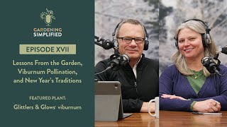 Garden Lessons Learned Viburnum Pollination New Year’s Traditions  Gardening Simplified Show  17 [upl. by Previdi]