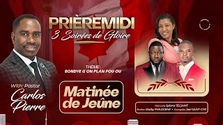 Matinee de Jeune  Prière Midi 3 Soirées de Gloire  Pasteur Carlos  8555 8e Avenue [upl. by Ahsiatal]