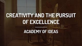 Creativity and the Pursuit of Excellence [upl. by Nefets81]