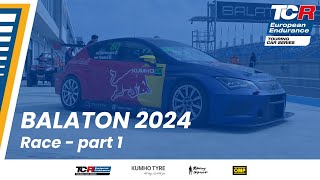 TCR European Endurance  Balaton 2024 Race  Part 1 [upl. by Collum]