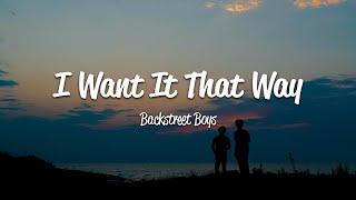 Backstreet Boys  I Want It That Way Lyrics [upl. by Lainahtan767]