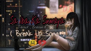 Sa Iba Ka Sumaya  Jblack  Ericsson amp Joriel  BREAK UP SONG  Lyrics [upl. by Ariaes]