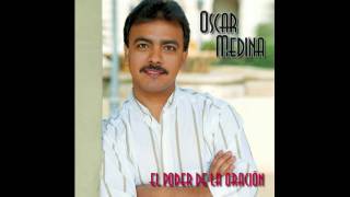 Oscar Medina  El Poder De La Oración Audio Oficial [upl. by Edualcnaej437]