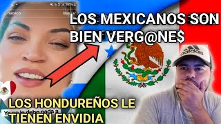 HONDUREÑA enamorada de los HOMBRES MEXICANOS defiende a MEXICO de las criticas de otros HONDUREÑOS [upl. by Ainahs]