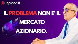 Il problema non è il mercato azionario 1532023 [upl. by Ojyllek169]