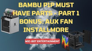 Bambu Labs P1P AUX Fan Upgrade and Must Have Spare Parts  Part I [upl. by Blumenthal]