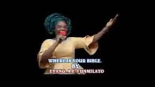 Evangelist Funmilayo Adebayo  Where is your Bible [upl. by Hobey]