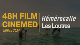 quotHémérocallequot  Les Loutres  48H FILM CINEMED 2024 [upl. by Scrivens]