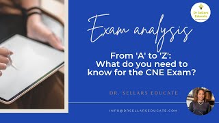 Nurse EducatorsExam Analysis AtoZ quotAquotnalysis What do you need to know for the CNE Exam [upl. by Avis]