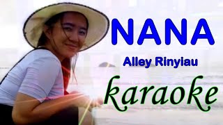 NANA KARAOKE Alley Rinyiau [upl. by Gnuy577]