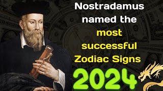 Nostradamus named the most successful Zodiac Signs in 2024 [upl. by Terese]