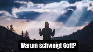 Warum schweigt Gott 6 Gründe für Gottes Stille und was sie wirklich bedeuten [upl. by Alison]