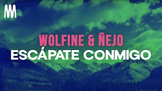 Wolfine amp Ñejo  Escápate Conmigo Remix LetraLyrics [upl. by Adlesirhc]