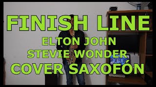 Finish line  Elton John  Stevie Wonder  Cover saxofón [upl. by Adnahsar120]