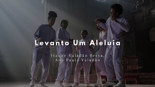 Levanto Um Aleluia ‐ Isaque Valadão e Ana Paula Valadão letra [upl. by Assiran]