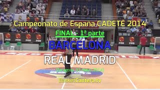 12 FINAL Cpto España Cadete 2014 quotBARCELONA vs REAL MADRIDquot  Zaragoza 2014 BasketCanteratv [upl. by Scevor]