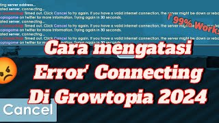 cara mengatasi Error Connecting di Growtopia 202499Workkk [upl. by Paddy249]