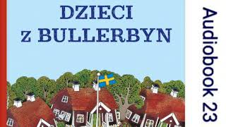 🏘 DZIECI Z BULLERBYN Astrid Lindgren Audiobook 23 🏘 [upl. by Mcknight]