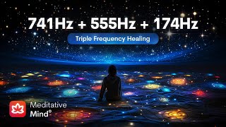 741Hz  555Hz  174Hz  TRIPLE FREQUENCY HEALING  Dissolve Toxins  Attract Abundance  Deepest [upl. by Neeven237]