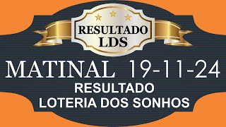 19112024  MATINAL  LOTERIA DOS SONHOS [upl. by Kroo]