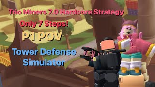 TRIO MINERS 70 HARDCORE STRATEGY P1 POV READ DESCRIPTION ONLY 7 STEPS  Roblox  TDS [upl. by Osric]