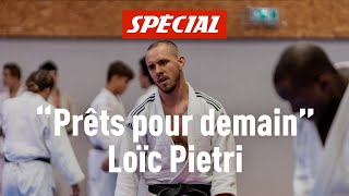 quotPrêts pour demainquot Saison 2  EP05  Loïc Pietri Judo [upl. by Iaoh]