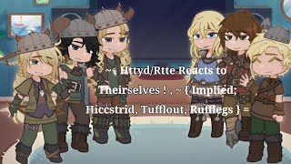 HttydRtte Reacts to Theirselves     Implied Hiccstrid Tufflout Rufflegs   READ DESC [upl. by Rebel]