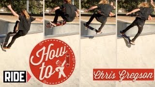 HowTo Skateboarding Kickflip Frontside Disaster with Chris Gregson [upl. by Ehrenberg]