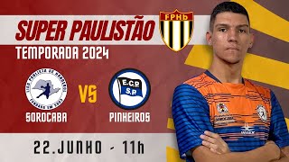 PINHEIROS x SOROCABA  Super Paulistão 2024  Sábado 220624 [upl. by Sekoorb]