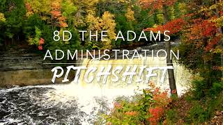 8D The Adams Administration — Hamilton  PitchShift [upl. by Ebeneser]