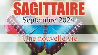 SAGITTAIRE  Une nouvelle VIE  SEPTEMBRE 2024 Tirage Général et Sentimental [upl. by Markland]