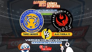 COPA TELMEX TELCEL  Grupo B  Jornada 1  TIGRES INCRECE vs ALAS PUEBLA [upl. by Colon]