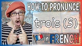 quottrois 3quot Natural FRENCH Pronunciation │ How to pronunce quottrois 3quot in French【Word 3 Number 3】 [upl. by Els]