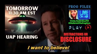 LIVE Disclosure or Distractions UAP Hearing Tomorrow explore frogfiles [upl. by Wicks948]