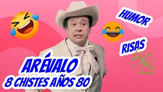 ARÉVALO 8 CHISTES Años 80😂Humor y Risas con el gran HUMORISTA [upl. by Anauqes101]