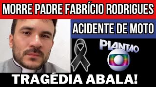 Padre Fabrício Rodrigues Morre em Acidente de Moto [upl. by Rama]