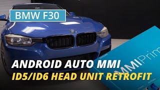 BMW F30 Android Auto MMI and ID5ID6 Retrofit Overview [upl. by Gyimah]