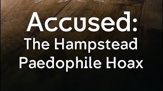 Accused  The Hampstead Paedophile Hoax  Channel 4 Documentary [upl. by Fanny]