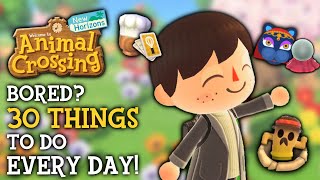 30 Things To Do EVERY DAY In Animal Crossing New Horizons [upl. by Notsniw]