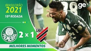 PALMEIRAS 2 X 1 ATHLETICOPR  MELHORES MOMENTOS  18ª RODADA BRASILEIRÃO 2021  geglobo [upl. by Notlek960]