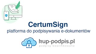 CertumSign  platforma do podpisywania edokumentów Kupisz na kuppodpispl [upl. by Leake]