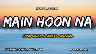 Title Song  Main Hoon Na ❤️  Shah Rukh Khan  Sonu Nigam amp Shreya Ghoshal [upl. by Iral]