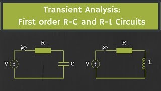 Transient Analysis First order R C and R L Circuits [upl. by Anavas]