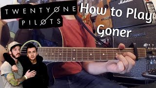 How to play Goner on Guitar Twenty One Pilot Thursday [upl. by Selina833]