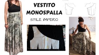 cucire un VESTITO MONOSPALLA stile IMPERO su misura [upl. by Kaete394]