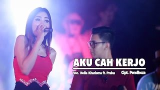 Nella Kharisma Ft Prabu  Aku Cah Kerjo Official Music Video [upl. by Roberta575]