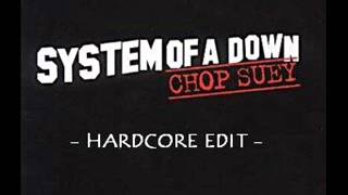 System Of A Down  Chop Suey Hardcore Edit [upl. by Hgieloj371]