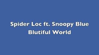 Spider Loc ft Snoopy Blue  Blutiful World [upl. by Yellek]