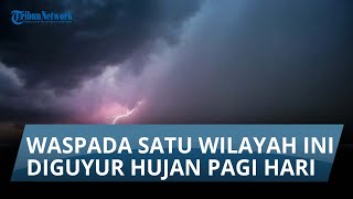 Info Cuaca Rabu 18 September 2024 Waspada Satu Wilayah Ini Diguyur Hujan pada Pagi Hari [upl. by Anerys]