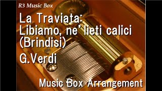 La Traviata Libiamo ne’ lieti calici BrindisiGVerdi Music Box [upl. by Buchbinder]